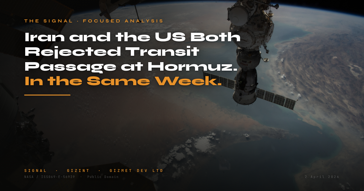 Iran and the US Both Rejected Transit Passage at Hormuz. In the Same Week.